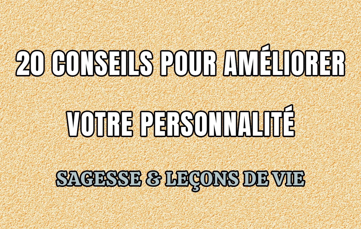 20 Conseils Pour Booster Votre Personnalité