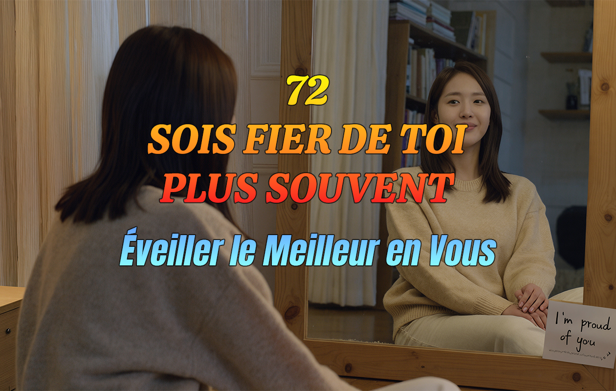 72 – Sois Fier De Toi Plus Souvent