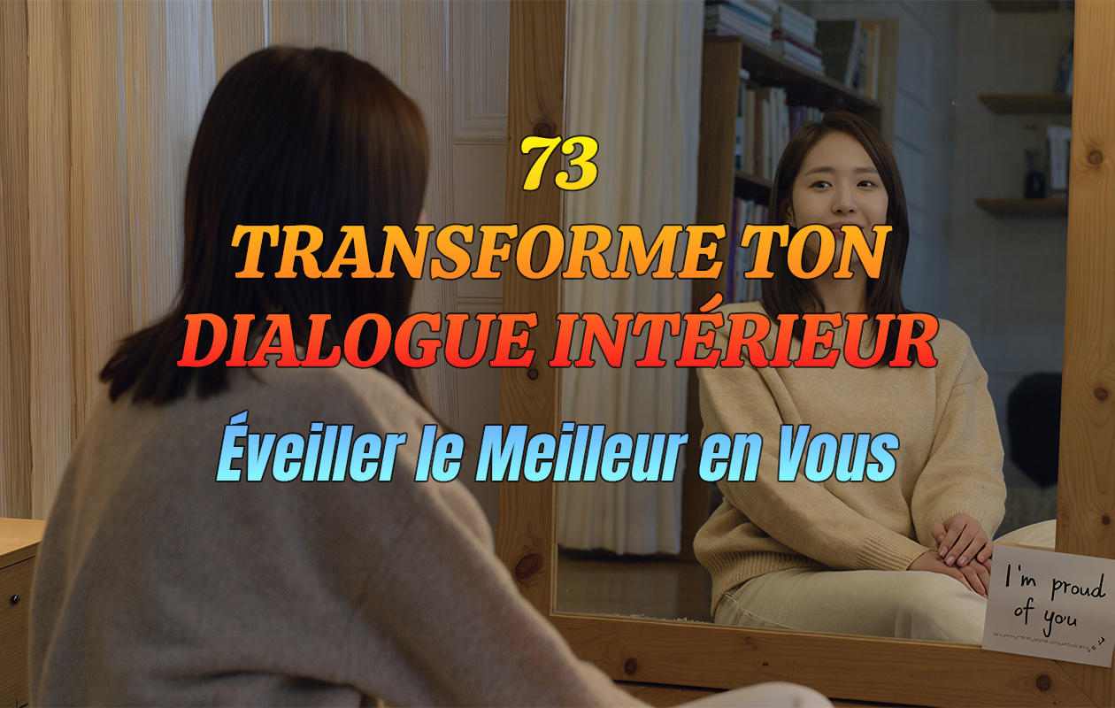 73 – Transforme Ton Dialogue Intérieur